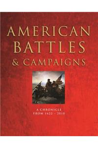 American Battles & Campaigns: A Chronicle from 1622-2010