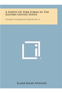 A Survey of Verb Forms in the Eastern United States