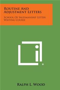 Routine and Adjustment Letters