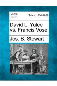 David L. Yulee vs. Francis Vose