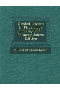 Graded Lessons in Physiology and Hygiene