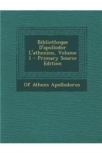 Bibliotheque D'Apollodor L'Athenien, Volume 1