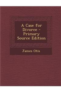 Case for Divorce