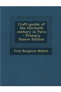 Craft-Guilds of the Thirteeth Century in Paris