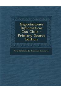 Negociaciones Diplomaticas Con Chile