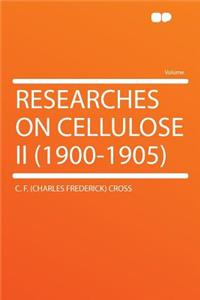 Researches on Cellulose II (1900-1905)