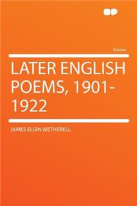 Later English Poems, 1901-1922