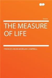 The Measure of Life