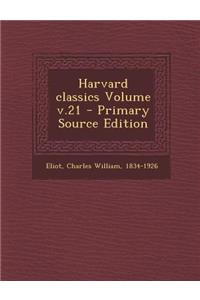 Harvard Classics Volume V.21 - Primary Source Edition