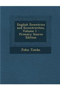 English Eccentrics and Eccentricities, Volume 1