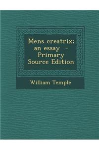 Mens Creatrix; An Essay