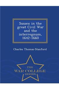 Sussex in the Great Civil War and the Interregnum, 1642-1660 - War College Series