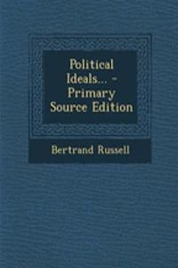 Political Ideals... - Primary Source Edition