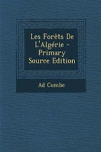 Les Forets de L'Algerie - Primary Source Edition