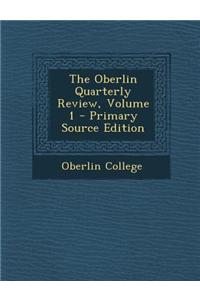 The Oberlin Quarterly Review, Volume 1