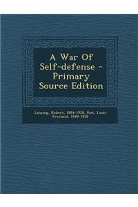 A War of Self-Defense - Primary Source Edition