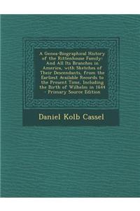 A Genea-Biographical History of the Rittenhouse Family