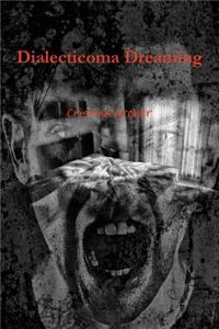 Dialecticoma Dreaming