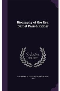 Biography of the Rev. Daniel Parish Kidder