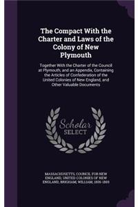 The Compact With the Charter and Laws of the Colony of New Plymouth