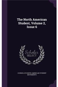 The North American Student, Volume 2, Issue 6