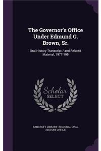 The Governor's Office Under Edmund G. Brown, Sr.