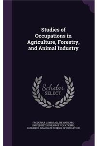 Studies of Occupations in Agriculture, Forestry, and Animal Industry