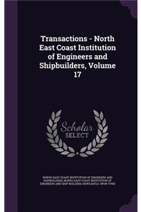 Transactions - North East Coast Institution of Engineers and Shipbuilders, Volume 17