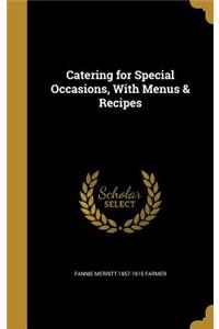 Catering for Special Occasions, With Menus & Recipes