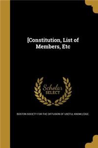 [Constitution, List of Members, Etc