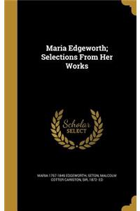 Maria Edgeworth; Selections From Her Works