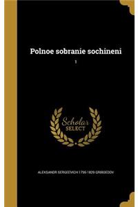 Polnoe Sobranie Sochineni; 1