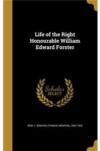 Life of the Right Honourable William Edward Forster