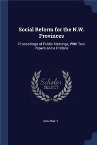 Social Reform for the N.W. Provinces