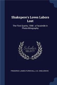 Shakspere's Loves Labors Lost