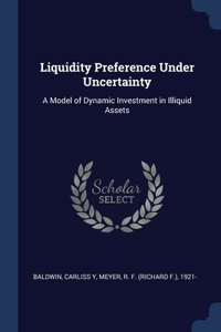 Liquidity Preference Under Uncertainty