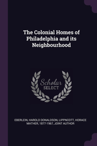Colonial Homes of Philadelphia and its Neighbourhood