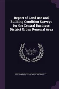 Report of Land Use and Building Condition Surveys for the Central Business District Urban Renewal Area