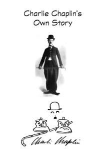 Charlie Chaplin's Own Story