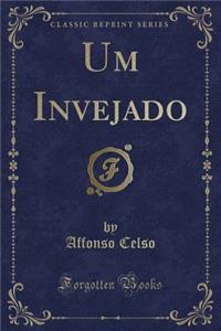 Um Invejado (Classic Reprint)