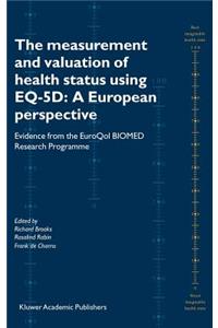 The Measurement and Valuation of Health Status Using EQ-5D: A European Perspective