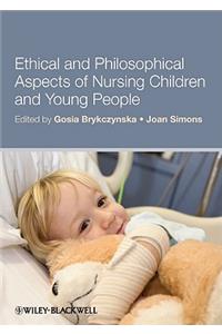 Ethical and Philosophical Aspects of Nursing Children and Young People
