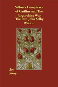 Sallust's Conspiracy of Catiline and The Jurgurthine War