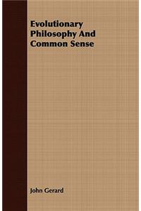 Evolutionary Philosophy and Common Sense