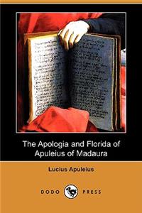 Apologia and Florida of Apuleius of Madaura (Dodo Press)