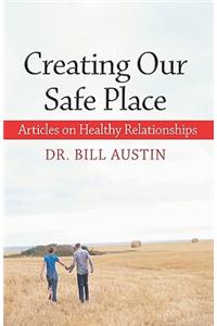 Creating Our Safe Place