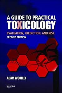 Guide to Practical Toxicology: Evaluation, Prediction, and Risk