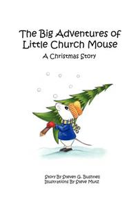 The Big Adventures of Little Church Mouse