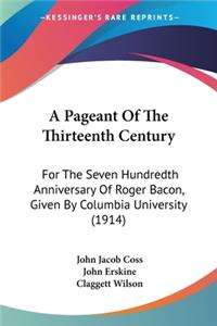 A Pageant Of The Thirteenth Century