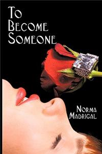 To Become Someone